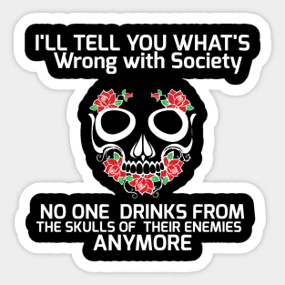 Wrong Society | Drink From The Skull Of Your Enemies Sticker